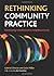 Rethinking Community Practice: Developing Transformative Neighbourhoods by Gabriel Chanan, Colin Miller (2013) Paperback