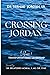 Crossing Jordan: Volume 1: Transformational Leadership