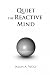 Quiet the Reactive Mind