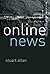 Online news: journalism and the internet: Journalism and the Internet by Allan (2006-07-04)