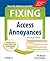Fixing Access Annoyances: How to Fix the Most Annoying Things About Your Favorite Database Paperback – March 3, 2006