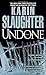 Undone: A Novel (Will Trent) by Karin Slaughter (2010-05-25)