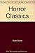 Horror Classics (Three Novels In One Volume) by SHELLEY MARY, STEVENSON ROBERT LOUIS STOKER BRAM (1994-08-01)