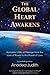 The Global Heart Awakens by Anodea Judith The Global Heart Awakens by Anodea Judith
