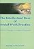 The Intellectual Base of Social Work Practice : Tools for Thought in a Helping Profession(Hardback) - 1982 Edition