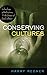 Conserving Cultures: Technology, Globalization, and the Future of Local Cultures by Harry Redner (2004-03-27)