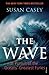 The Wave: In Pursuit of the Oceans' Greatest Furies
