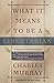 What It Means to Be a Libertarian by Charles Murray (1998-01-01)