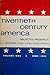 Twentieth Century America: ...