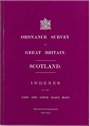 Ordnance Survey of Great Britain: Scotland Indexes to the 1/2500 and 6-inch Scale Maps Ordnance Survey of Great Britain: Scotland Indexes to the 1/2500 and 6-inch Scale Maps