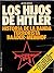 Los hijos de Hitler: Histor...