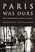 Paris Was Ours[Thirty-Two Writers Reflect on the City of Ligh... by PenelopeRowlands