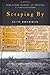 By Seth Rockman Scraping By: Wage Labor, Slavery, and Survival in Early Baltimore (Studies in Early American Economy (1st)