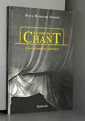 La voie du chant : Guide technique et artistique (Paperback)