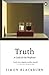 Truth: A Guide for the Perplexed by Simon Blackburn (25-May-2006) Paperback