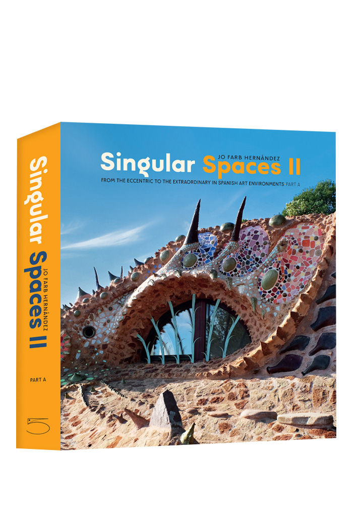 Singular Spaces II: From the Eccentric to the Extraordinary in Spanish Art Environments