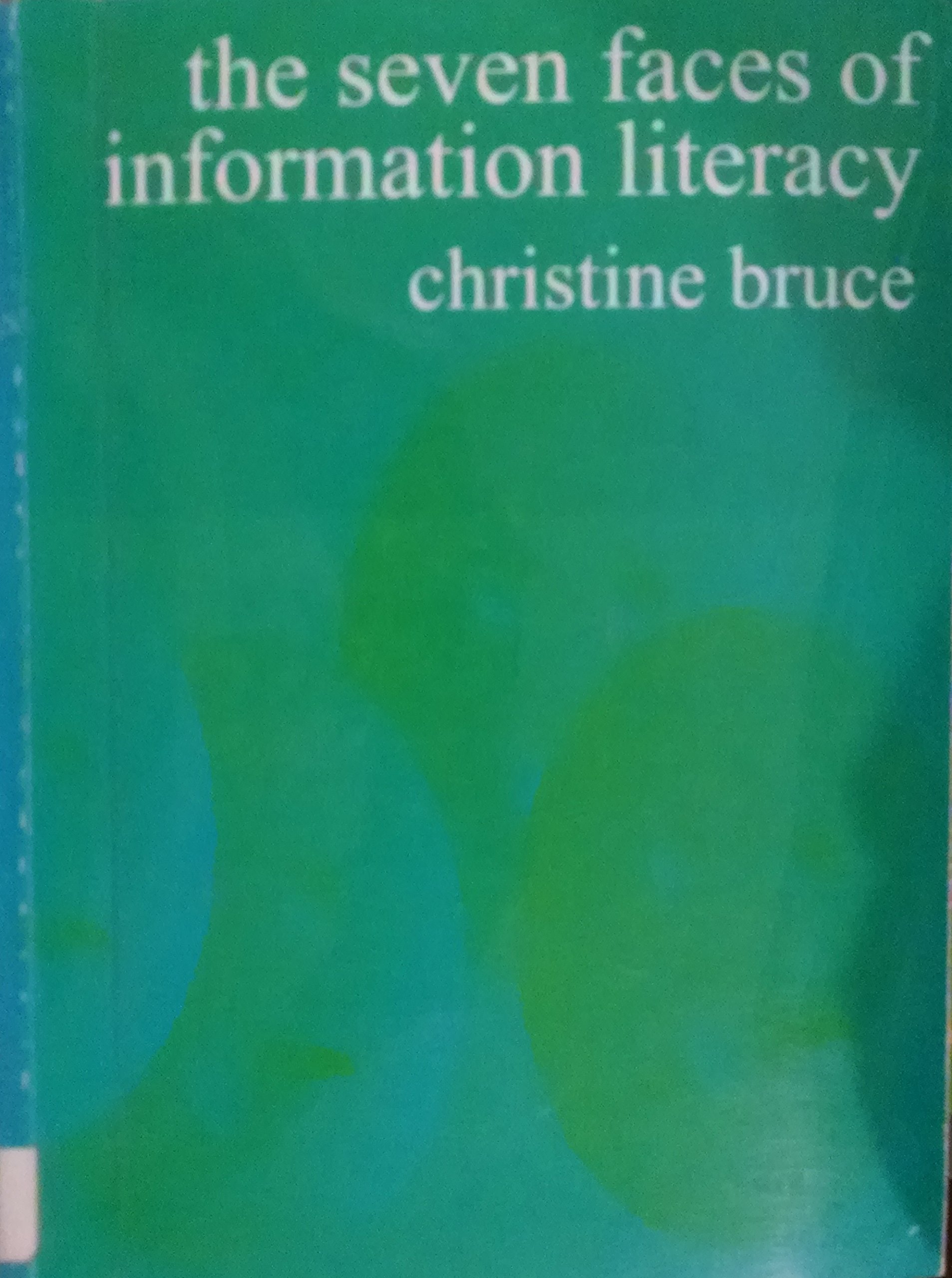 The Seven Faces of Information Literacy (Paperback)