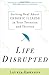 Life Disrupted: Getting Real About Chronic Illness in Your Twenties and Thirties by Laurie Edwards (2008-06-24)