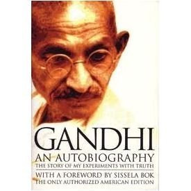 An Autobiography: Or, the Story of My Experiments with Truth Reprint edition by Mohandas K Gandhi (2010) Hardcover