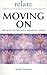 Moving on: Breaking Up without Breaking Down (Relate Relationships) by Suzie Hayman (2001-08-02)