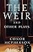 The Weir and Other Plays by McPherson, Conor(April 1, 1999) Paperback