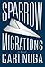 Sparrow Migrations by Cari Noga (2015-06-23)