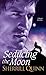 Seducing the Moon by Sherrill Quinn (2009-08-01)