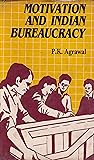 Motivation and Indian bureaucracy Motivation and Indian bureaucracy