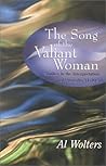 The Song of the Valiant Woman by Albert M. Wolters (31-Mar-2001) Paperback