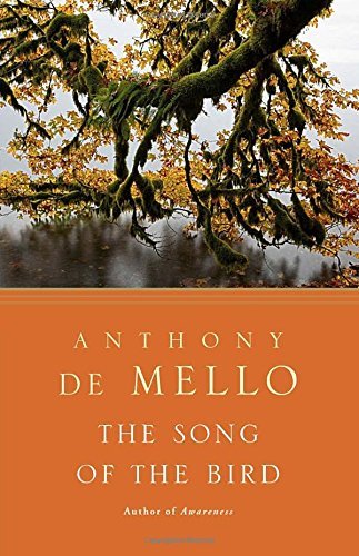 The Song of the Bird by Anthony De Mello(1984-08-21)