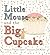 Little Mouse and the Big Cupcake by Thomas Taylor (2010-10-05)