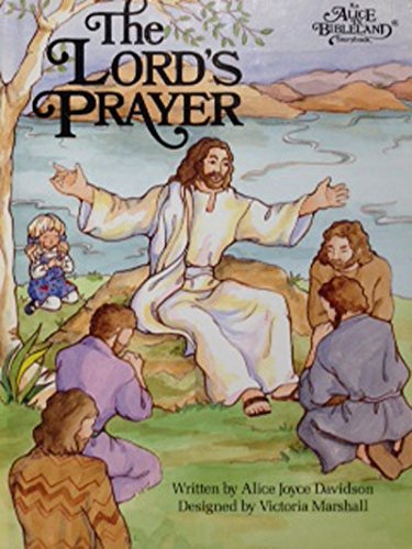 Lord's Prayer (An Alice in Bibleland Storybook)