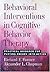 Behavioral Interventions in Cognitive Behavioral Therapy: Practical Guidelines for Putting Theory Into Action 1st (first) Edition by Farmer, Richard F., Chapman, Alexander L. published by American Psychological Association (APA) (2007)