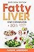 FATTY LIVER DIET COOKBOOK: ...