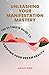 Unleashing Your Manifestati...
