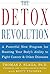 The Detox Revolution : A Powerful New Program for Boosting Your Body's Ability to Fight Cancer and Other Diseases by Slaga, Thomas J., Keuneke, Robin (2003) Hardcover