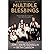 [(Multiple Blessings: Surviving to Thriving with Twins and Sextuplets )] [Author: Beth Carson] [Oct-2008]