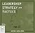 Leadership Strategy and Tactics: Field Manual