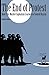 The End of Protest: How Free-Market Capitalism Learned to Control Dissent by Alasdair Roberts (2016-11-01)