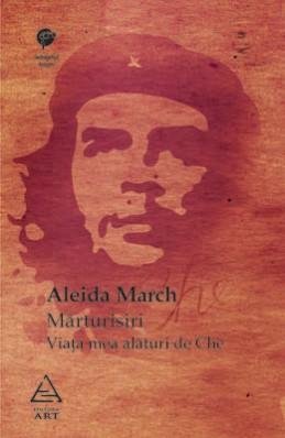 Marturisiri. Viata mea alaturi de Che (Romanian Edition)