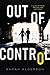 Out of Control by Sarah Alderson (2015-05-12)