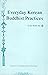 Everyday Korean Buddhist Practices