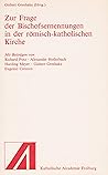 Zur Frage der Bischofsernennungen in der Römisch-Katholischen Kirche (Schriftenreihe der Katholischen Akademie der Erzdiözese Freiburg) (German Edition)