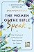The Women of the Bible Speak by Shannon Bream