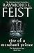 NEW-Rise of a Merchant Prince by Raymond E. Feist
