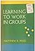 Learning to Work in Groups:...