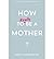 [ How to Really Be a Mother By Hourican, Emily ( Author ) Paperback 2013 ]