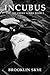 [(Incubus)] [By (author) Brooklin Skye] published on (February, 2014)