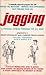 Jogging - A Physical Fitness Program for All Ages by William J. Bowerman