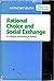 Rational Choice and Social Exchange: A Critique of Exchange Theory (Themes in the Social Sciences)